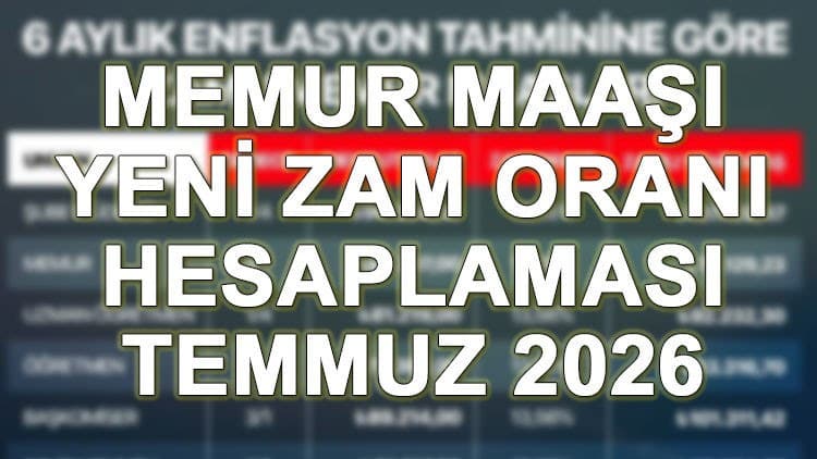 MEMUR MAAŞI TEMMUZ ZAMMI HESAPLAMA TABLOSU 2026 YENİ VE UNVANA GÖRE YENİ AYLIK MEMUR ZAMMI || 6 aylık enflasyon farkı ile Temmuz'da memur maaş zammı ne kadar olacak? Yeni memur maaşı ne kadar olur, yüzde kaç artar? Temmuz'da en düşük memur maaşı ne kadar olacak, kaç TL'ye çıkacak? Tüm hesaplamalar değişti! TÜİK enflasyon farkı maaş zammı tablosu…
